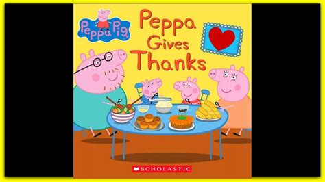 PEPPA PIG THANKSGIVING "PEPPA GIVES THANKS" - Read Aloud Storybook for ...