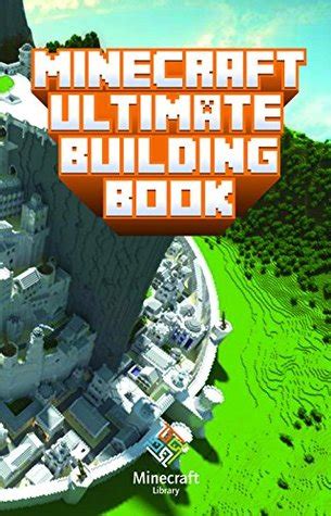 Minecraft: Ultimate Building Book: Amazing Building Ideas and Guides ...