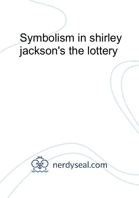 Symbolism in shirley jackson's the lottery - 547 Words - NerdySeal