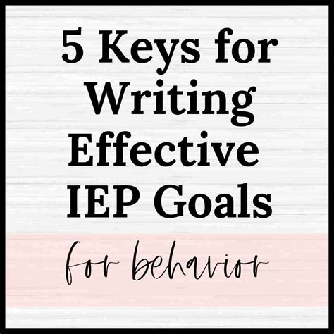 5 Keys to Writing Effective IEP Goals for Behavior