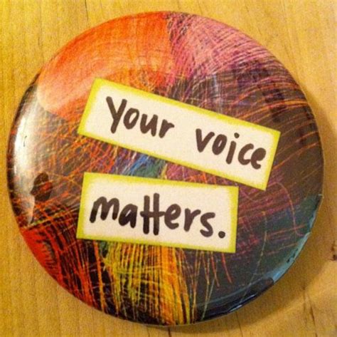 Your Voice Matters Quotes. QuotesGram