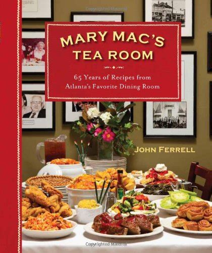 Mary Mac's Tea Room: 70 Years of Recipes from Atlanta's Favorite Dining ...