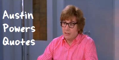 Austin Powers Quotes - Funny Lines By The Secret Agent!