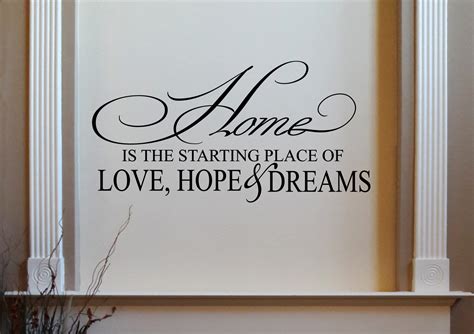 Home is the Starting Place Of Love, Hope & Dreams Wall Decal With ...