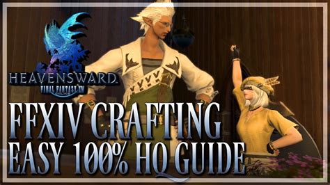 FFXIV: Beginner 90-100% HQ Crafting Guide - Crafting Quest Turn-ins ...