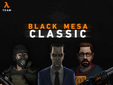 Black Mesa: Classic mod for Half-Life - ModDB