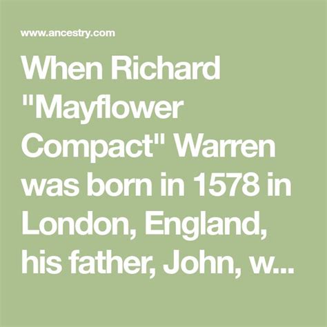 When Richard "Mayflower Compact" Warren was born in 1578 in London ...