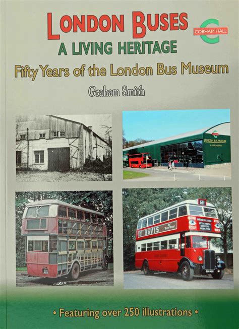 A living heritage – The story of The London Bus Museum [book] – London ...