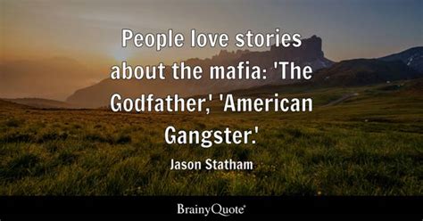 Jason Statham - People love stories about the mafia: 'The...