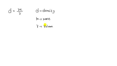 SOLVED:Write the equation that defines density. Identify the symbols in ...