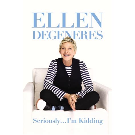 Seriously... I'm Kidding by Ellen DeGeneres — Reviews, Discussion ...