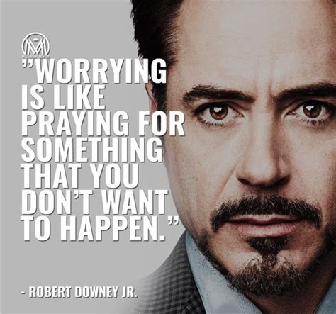 Ironman says to stop worrying. | Great motivational quotes, Robert ...