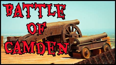 Battle of camden | historical battle | camden facts and causes | Camden ...