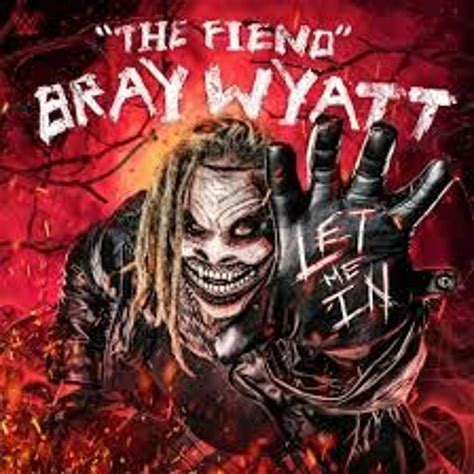 Stream episode 'The Fiend' Bray Wyatt - Let Me In (Entrance Theme ...