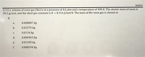 Solved A 3.5 L volume of neon gas (Ne) is at a pressure of | Chegg.com