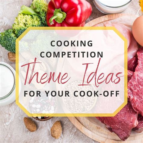 16 Cooking Competition Theme Ideas for Your Cook-Off