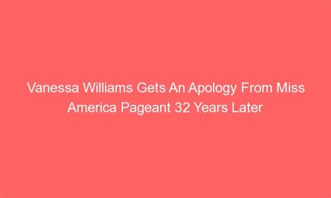 Vanessa Williams Gets An Apology From Miss America Pageant 32 Years Later