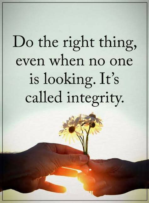 If you want to earn respect in your own eyes then always do the right ...