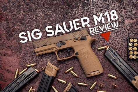 Sig Sauer M18 Review - Wideners Shooting, Hunting & Gun Blog