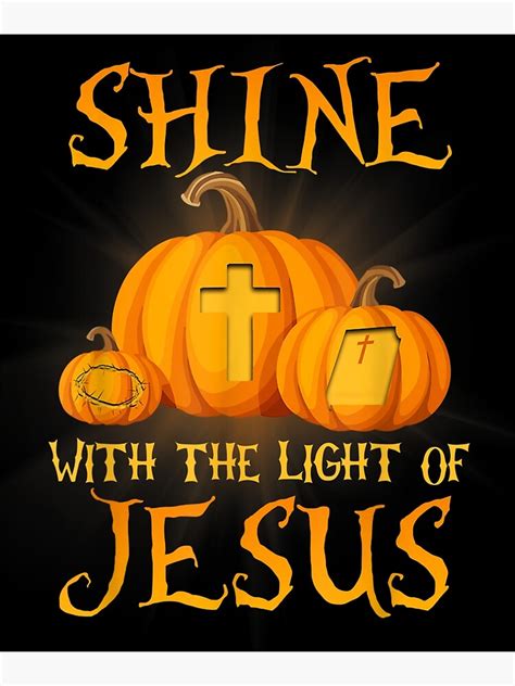 "Shine With The Light Of Jesus Christian Halloween Pumpkin" Poster for ...