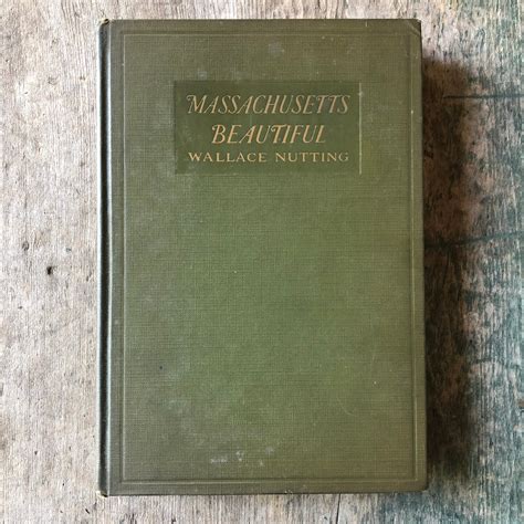 Massachusetts Beautiful by Wallace Nutting by Wallace Nutting: (1923 ...