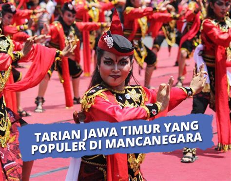 8 Macam Tarian Jawa Timur yang Dikenal Hingga Mancanegara