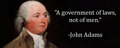 "A government of laws not of men." - John Adams [1128x454] #quotes # ...