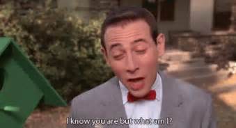 I Know You Are But What Am I? GIF - The Pee Wee Herman Show Paul ...