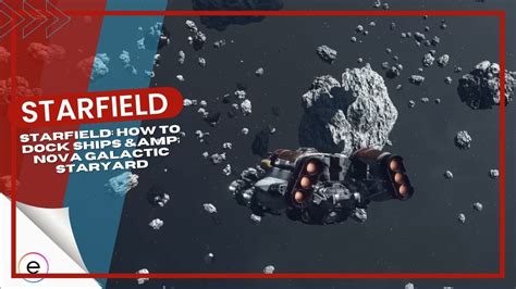 Starfield: How To Dock Ships? [Nova Galactic Staryard] - eXputer.com