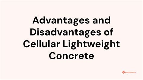 Advantages and Disadvantages of Cellular Lightweight Concrete