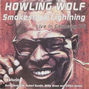 Howling Wolf – Smokestack Lightning - Live In Germany 64 (2001, CD ...