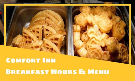 Comfort Inn Breakfast Hours, Menu, & Best Dishes 2024