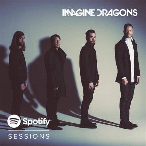 Imagine Dragons - Spotify Sessions - EP Lyrics and Tracklist | Genius