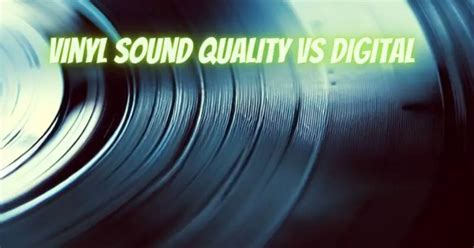 Vinyl sound quality vs digital - All For Turntables