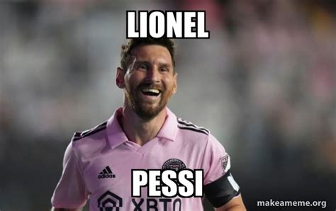 Lionel Pessi - Happy Messi Meme Generator