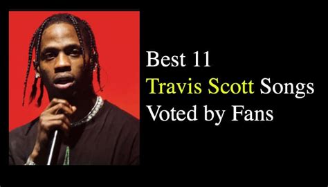 Best 11 Travis Scott Songs Voted by Fans - NSF News and Magazine