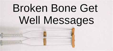 Get Well Wishes for a Broken Bone - Wishes Messages Sayings