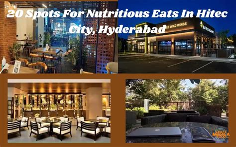 20 Spots For Nutritious Eats In Hitec City, Hyderabad - Crazy Masala Food