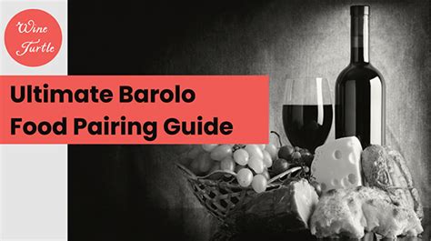 Ultimate Barolo Food Pairing Guide [20 Unmissable Pairings]