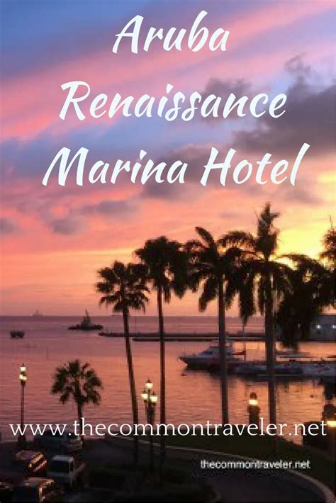 Aruba Renaissance Marina Hotel - The Common Traveler