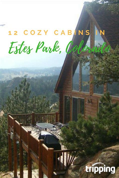 Escape to the mountains in one of these 12 cozy cabins in Estes Park ...