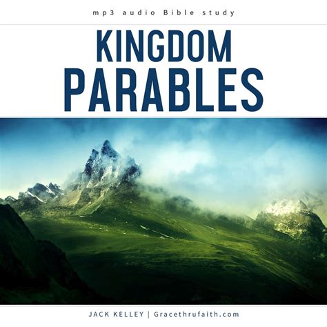 The Kingdom Parables – Grace thru faith