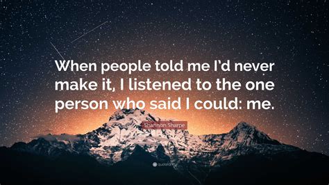 Shannon Sharpe Quote: “When people told me I’d never make it, I ...