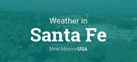 Weather for Santa Fe, New Mexico, USA