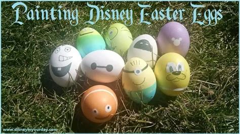 Painting your own Disney Easter Eggs - Disney in your Day