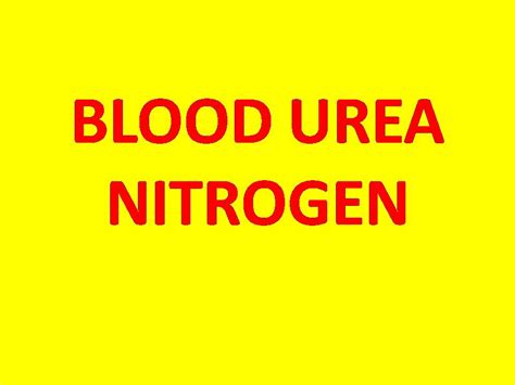 Normal Lab Values of Medical Investigations: BLOOD UREA NITROGEN