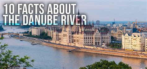 10 Facts About The Danube River