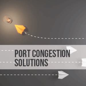 Port Congestion Solutions: Advice From Logistics Experts | USA Customs ...