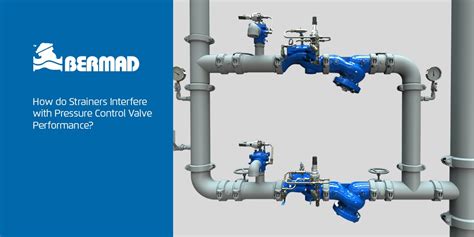 How do Strainers Interfere with Pressure Control Valve Performance?