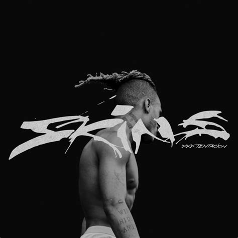 XXXTENTACION - SKINS Lyrics and Tracklist | Genius